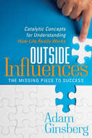 Outside Influences: Catalytic Concepts for Understanding How Life Really Works 1642794775 Book Cover