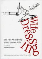 Wife Dressing: The Fine Art of Being a Well-Dressed Wife 0979338425 Book Cover