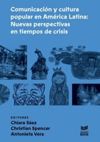 Comunicación y cultura popular en Amérioca Latina: Nuevas perspectivas en tiempos de crisis (Spanish Edition) 9566086172 Book Cover