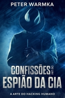 CONFISSÕES DE UM ESPIÃO DA CIA: A ARTE DO HACKING HUMANO (Portuguese Edition) B0CKW518R5 Book Cover