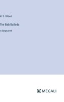 The Bab Ballads: in large print 3387004877 Book Cover