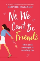 No, We Can't Be Friends 1838881360 Book Cover