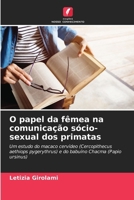 O papel da fêmea na comunicação sócio-sexual dos primatas (Portuguese Edition) 6208299411 Book Cover
