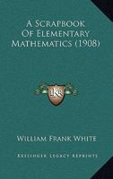 A Scrapbook Of Elementary Mathematics 1164547178 Book Cover
