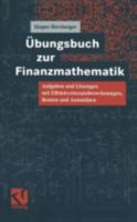 Ubungsbuch Zur Finanzmathematik: Aufgaben Und Losungen Mit Effektivzinssatzberechnungen, Renten Und Annuitaten 3528031190 Book Cover