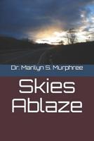 Skies Ablaze 1729217273 Book Cover