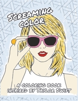 Screaming Color: (A Coloring Book Inspired by 1989 Taylor's Version) B0CMWHF6YG Book Cover