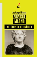 Alejandro Magno y el secreto del Oráculo (Spanish Edition) 8412160282 Book Cover