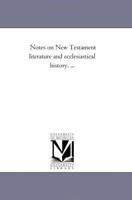 Notes on New Testament Literature and Ecclesiastical History 1425534465 Book Cover