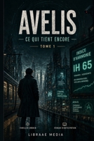 AVELIS: Ce qui tient encore (French Edition) B0GZ6CD1ST Book Cover