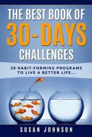 The Best Book of 30 Days Challenges: 30 Habit-Forming Programs to Live a Better Life 1093322276 Book Cover