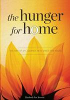 The Hunger For Home: The Map of My Journey, With Space for Yours 1539914674 Book Cover