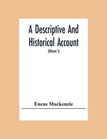 A Descriptive And Historical Account Of The Town And County Of Newcastle Upon Tyne, Including The Borough Of Gateshead (Volume I) 935430527X Book Cover