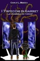 I 7 specchi di Garret: La leggenda dei Thekat (Gli specchi di Garret) B08ZDGRDHL Book Cover