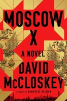 Moscow X: A Novel 1324050756 Book Cover