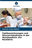 Fehlbezeichnungen und Missverständnisse in der Mundmedizin: Ein Rückblick (German Edition) 6208367921 Book Cover