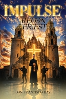 Impulse: Recon Priest B0HBGML329 Book Cover