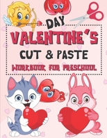 Valentine's Day Cut & Paste Workbook for Preschool: Scissor Skills Activity Book for Kids Ages 3-5 B08RCLTQZ4 Book Cover