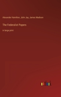 The Federalist Papers: in large print 3368401440 Book Cover