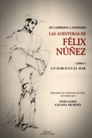 UN SURCO EN EL MAR. Libro I de la serie "DE CAMPESINO A MARINERO. LAS AVENTURAS DE FÉLIX NÚÑEZ" B092GRKXNX Book Cover