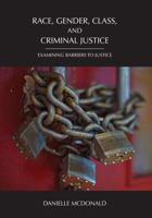 Race, Gender, Class, and Criminal Justice: Examining Barriers to Justice 161163752X Book Cover