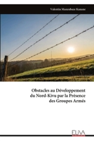 Obstacles au Développement du Nord-Kivu par la Présence des Groupes Armés (French Edition) 9999346405 Book Cover