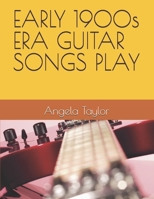 EARLY 1900s ERA GUITAR SONGS PLAY B0DT9YYGKG Book Cover