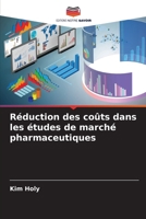Réduction des coûts dans les études de marché pharmaceutiques (French Edition) 6209782442 Book Cover