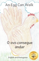 An Egg Can Walk: The Wisdom of Patience and Chickens in Portuguese and English B0CWF39YQ2 Book Cover