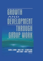 Growth And Development Through Group Work 0789026392 Book Cover