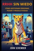RRHH sin Miedo: Cómo Gestionar Personas, Poder y Productividad (EL Poder que Mueve Montañas) (Spanish Edition) B0FP9MJL75 Book Cover