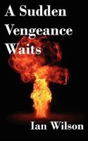 A Sudden Vengeance Waits 1468185896 Book Cover