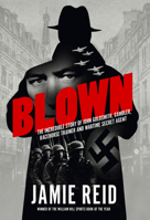 Blown: The Incredible Story of John Goldsmith, Racehorse Trainer, Gambler and Wartime Secret Agent 1910498068 Book Cover