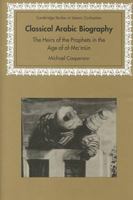 Classical Arabic Biography: The Heirs of the Prophets in the Age of al-Ma'mun 0521088542 Book Cover