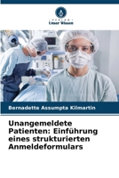 Unangemeldete Patienten: Einführung eines strukturierten Anmeldeformulars (German Edition) 6208215099 Book Cover