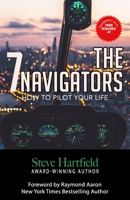 THE 7 NAVIGATORS: How to Pilot Your Life 168865190X Book Cover