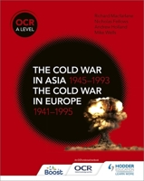OCR A Level History: The Cold War in Asia 1945–1993 and the Cold War in Europe 1941–1995 1510416536 Book Cover