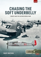 Chasing the Soft Underbelly: Turkey and the Second World War 1804510262 Book Cover