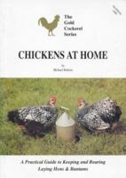 Chickens at Home (The Gold Cockerel Series) 0947870075 Book Cover