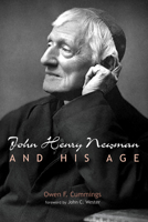 John Henry Newman and His Age 153266009X Book Cover