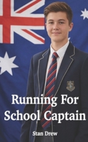 Running for School Captain (Adam's Stories) B0H13RG52W Book Cover