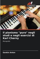 Il pianismo "puro" negli studi e negli esercizi di Karl Cherny (Italian Edition) 6208168570 Book Cover