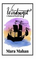 Windswept: A Shattered World Story 0997681128 Book Cover