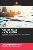 Consolidação contabilística: Consolidação das demonstrações financeiras nas sociedades cubanas descentralizadas (Portuguese Edition) 6208813727 Book Cover