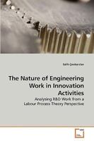 The Nature of Engineering Work in Innovation Activities: Analysing R 3639228146 Book Cover