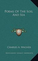 Poems Of The Soil And Sea 1175749311 Book Cover
