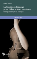 La Musique classique pour débutants et amateurs (French Edition) 2748372573 Book Cover