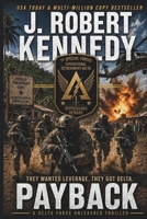 Payback: A Delta Force Unleashed Thriller Book #1 1507722400 Book Cover