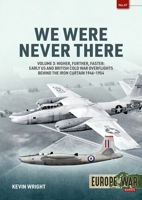 We Were Never There: Volume 3: Clandestine CIA Flight Operations beyond the Iron Curtain, 1947-1960 1804510246 Book Cover