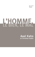 L'homme, le Bien, le Mal: Une morale sans transcendance 2234059755 Book Cover